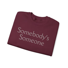 Load image into Gallery viewer, Embroidered "Somebody's Someone" Unisex Heavy Blend™ Crewneck Sweatshirt
