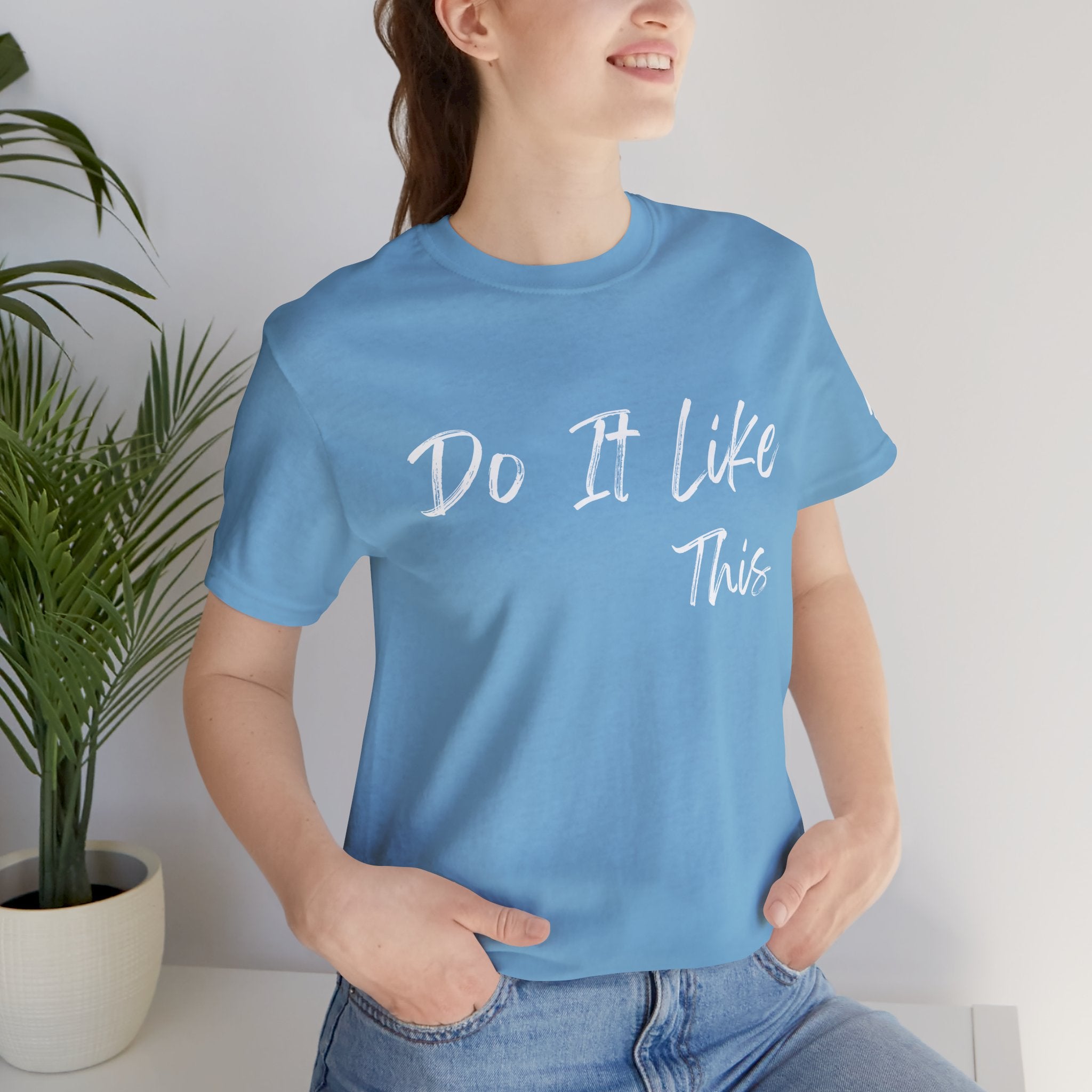 "Do It Like This" Jersey T-Shirt (Bella + Canvas)