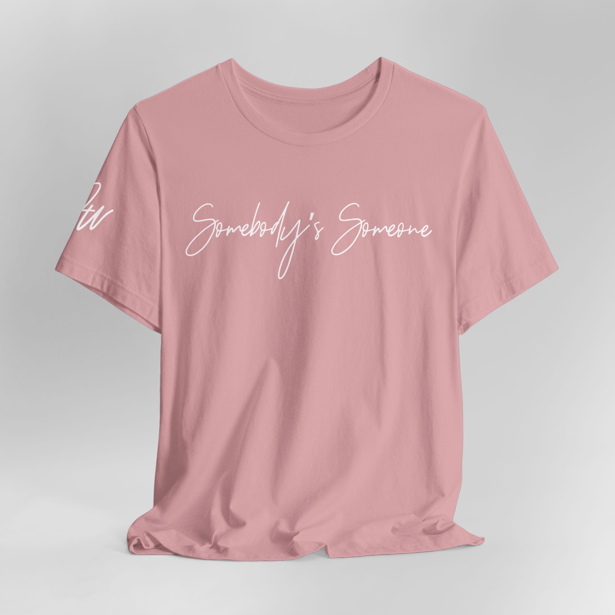 "Somebody's Someone" Jersey T-Shirt (Bella + Canvas)