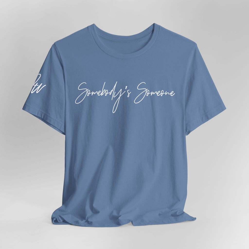 "Somebody's Someone" Jersey T-Shirt (Bella + Canvas)