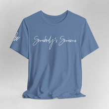 Load image into Gallery viewer, "Somebody's Someone" Jersey T-Shirt (Bella + Canvas)
