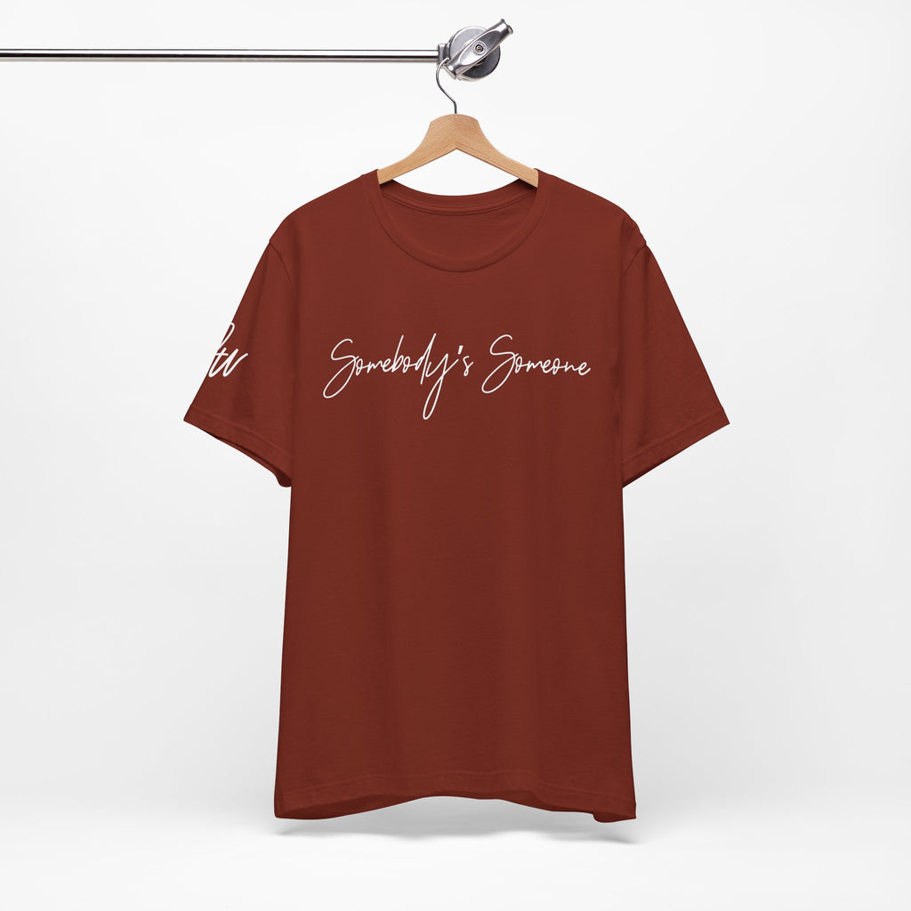 "Somebody's Someone" Jersey T-Shirt (Bella + Canvas)