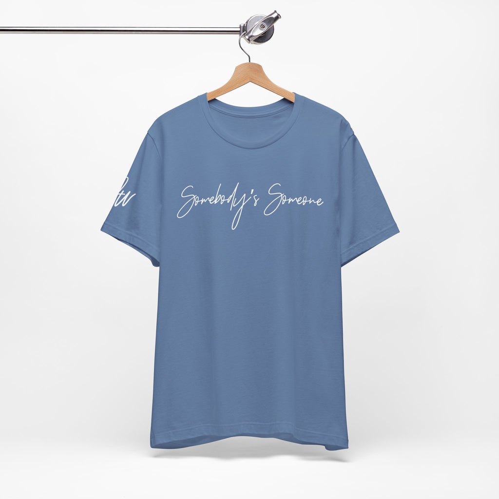 "Somebody's Someone" Jersey T-Shirt (Bella + Canvas)
