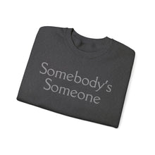 Load image into Gallery viewer, Embroidered "Somebody's Someone" Unisex Heavy Blend™ Crewneck Sweatshirt
