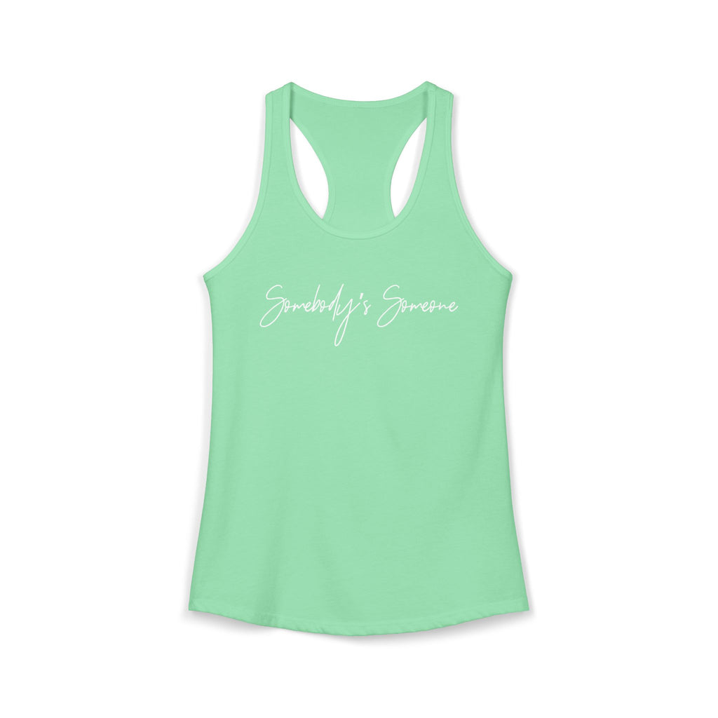 "Somebody's Someone" Racerback Tank (Next Level)