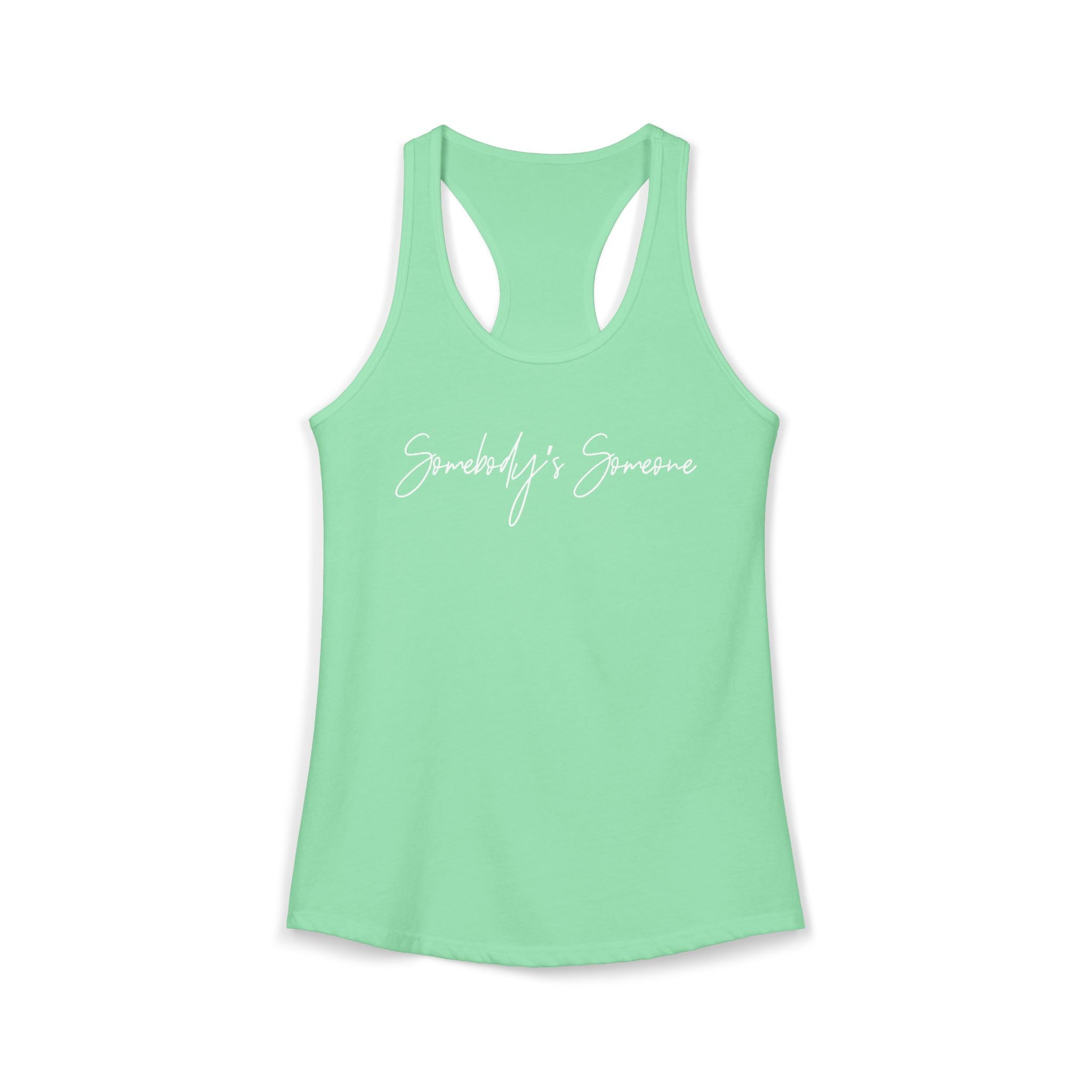 "Somebody's Someone" Racerback Tank (Next Level)