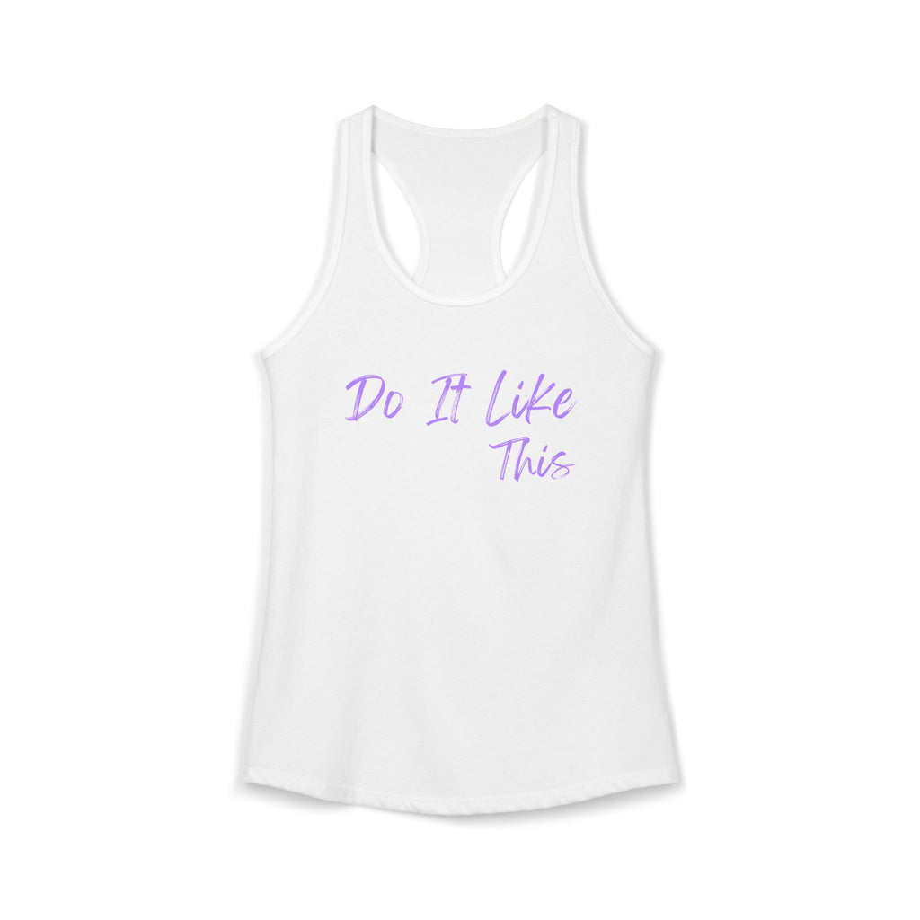 "Do It Like This" Women's Racerback Tank (Next Level)