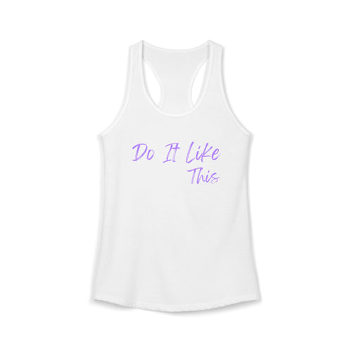 "Do It Like This" Women's Racerback Tank (Next Level)