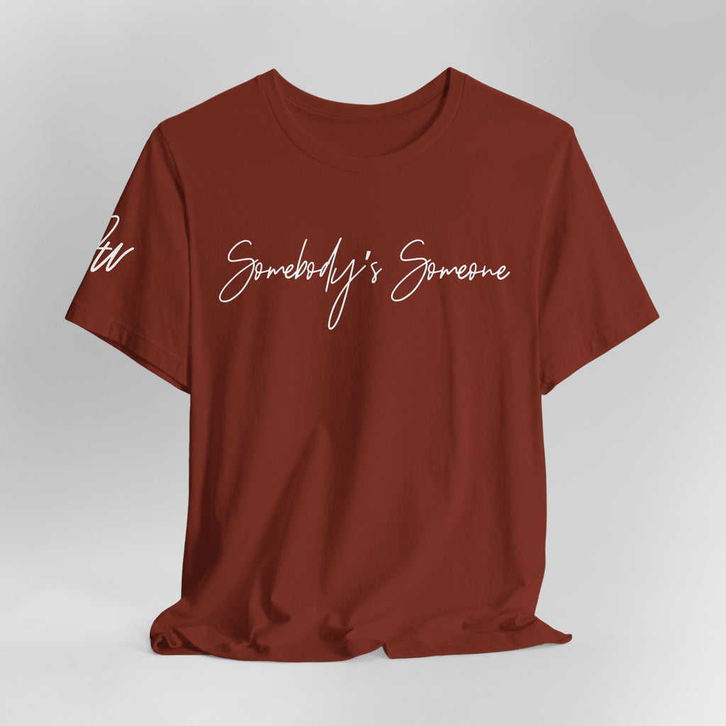 "Somebody's Someone" Jersey T-Shirt (Bella + Canvas)