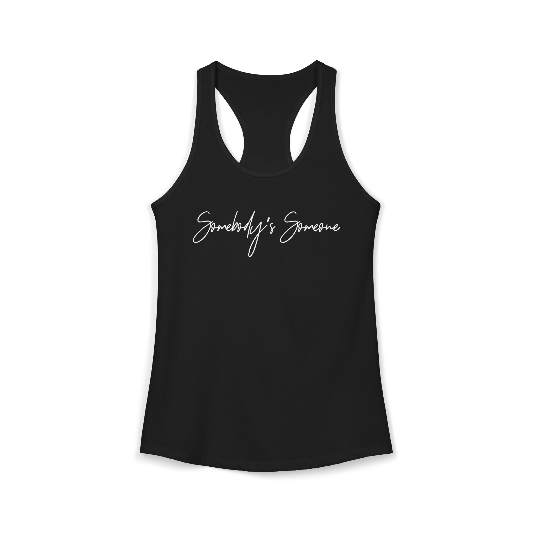 "Somebody's Someone" Racerback Tank (Next Level)