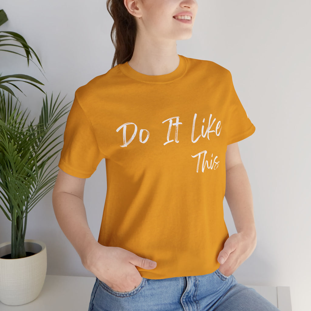 "Do It Like This" Jersey T-Shirt (Bella + Canvas)