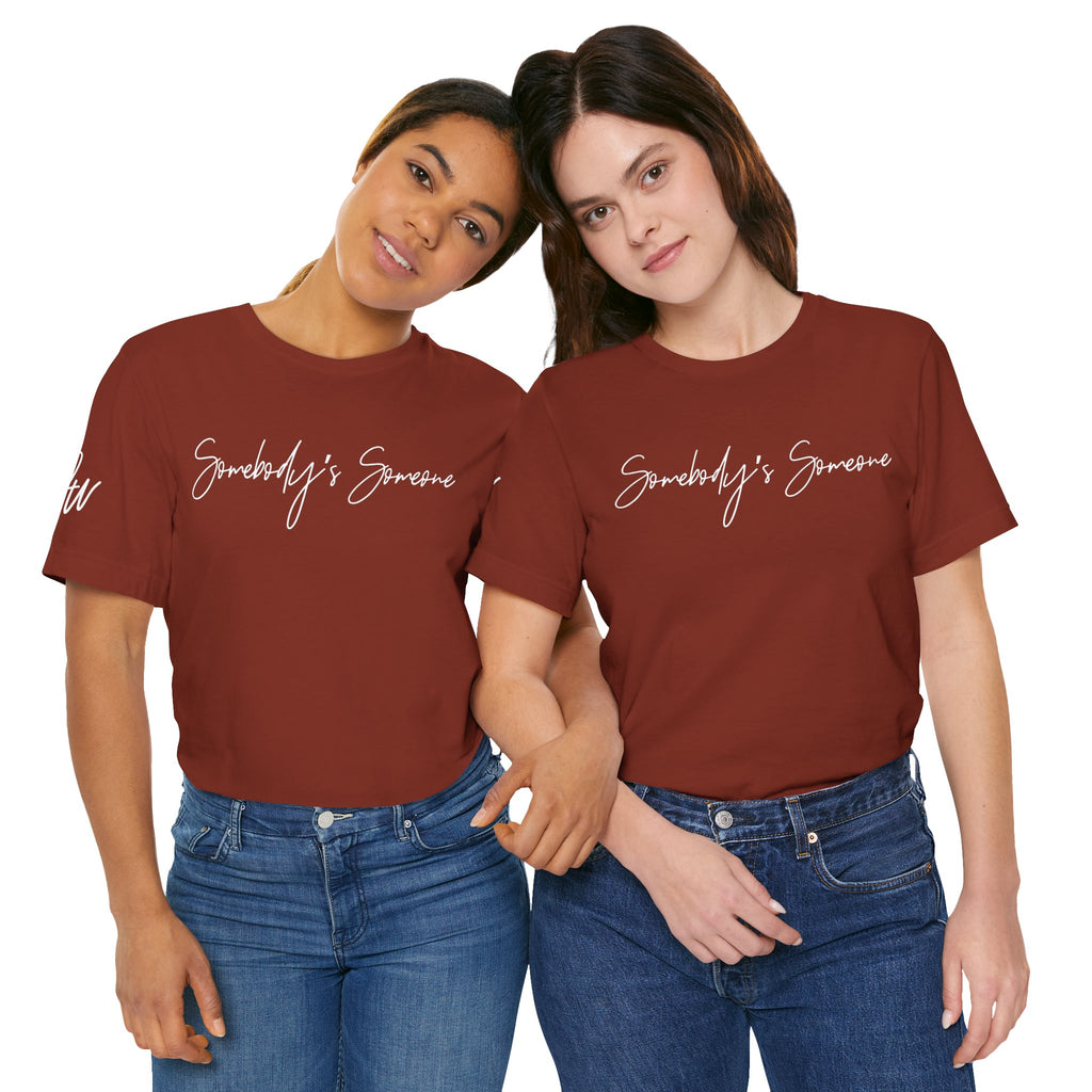 "Somebody's Someone" Jersey T-Shirt (Bella + Canvas)