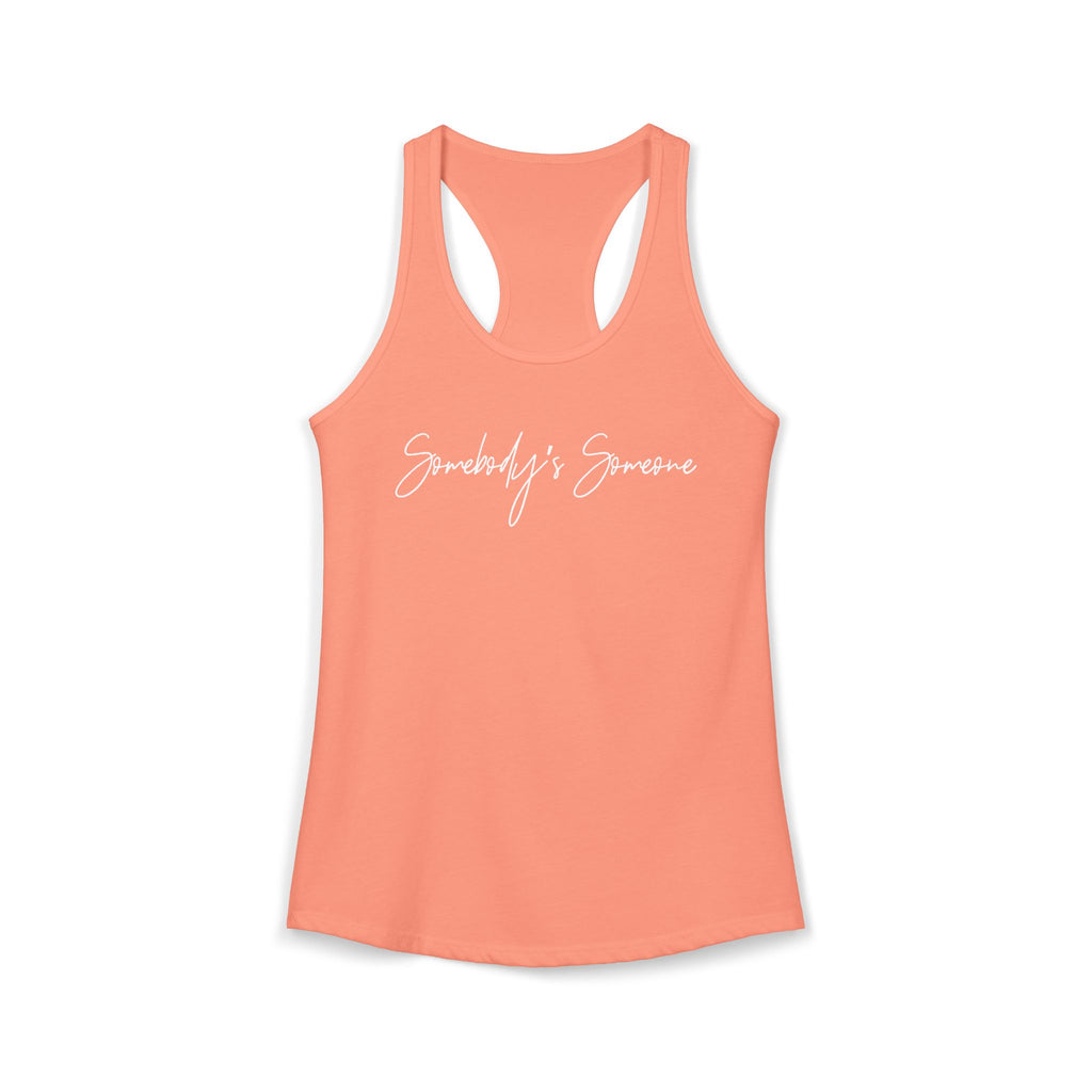 "Somebody's Someone" Racerback Tank (Next Level)