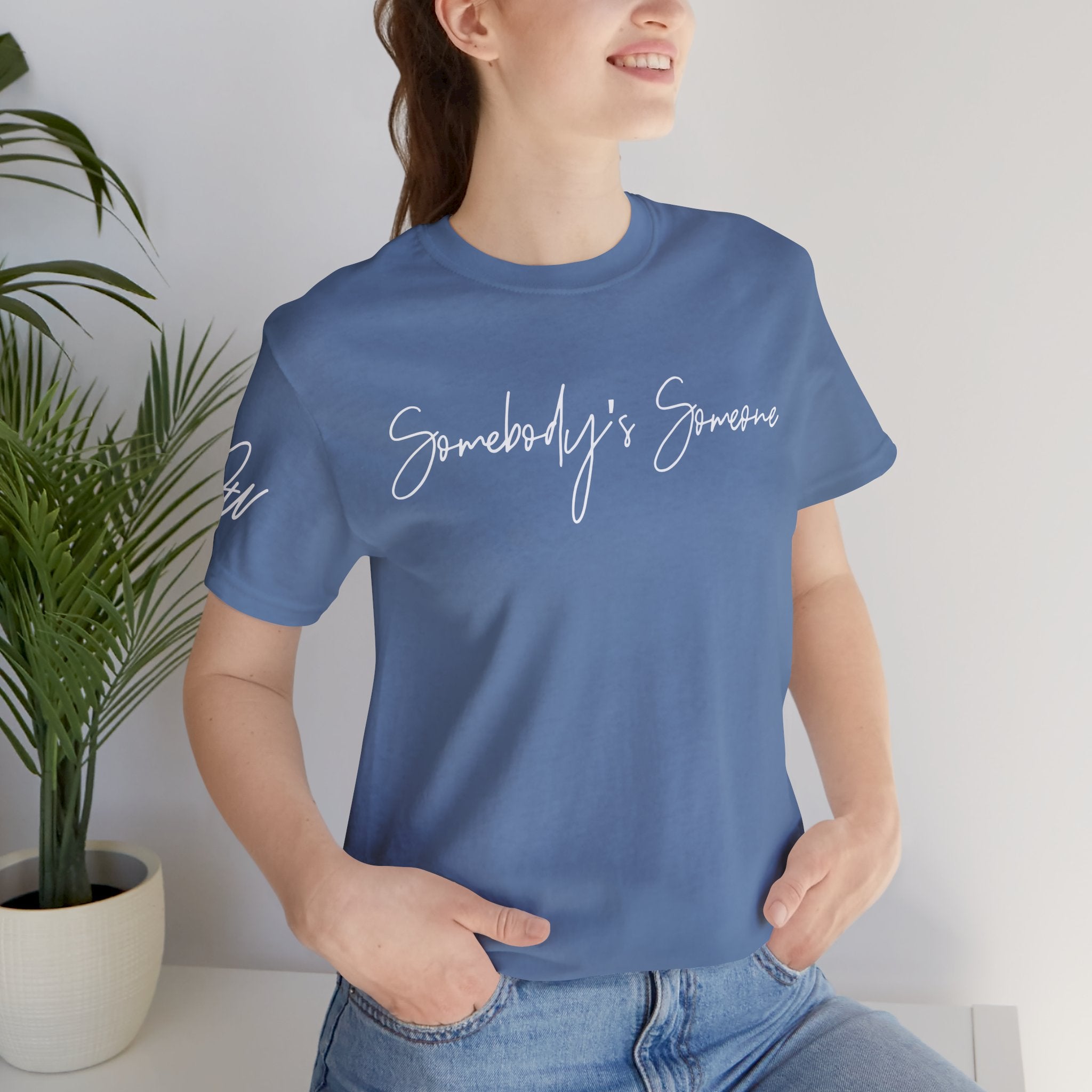 "Somebody's Someone" Jersey T-Shirt (Bella + Canvas)