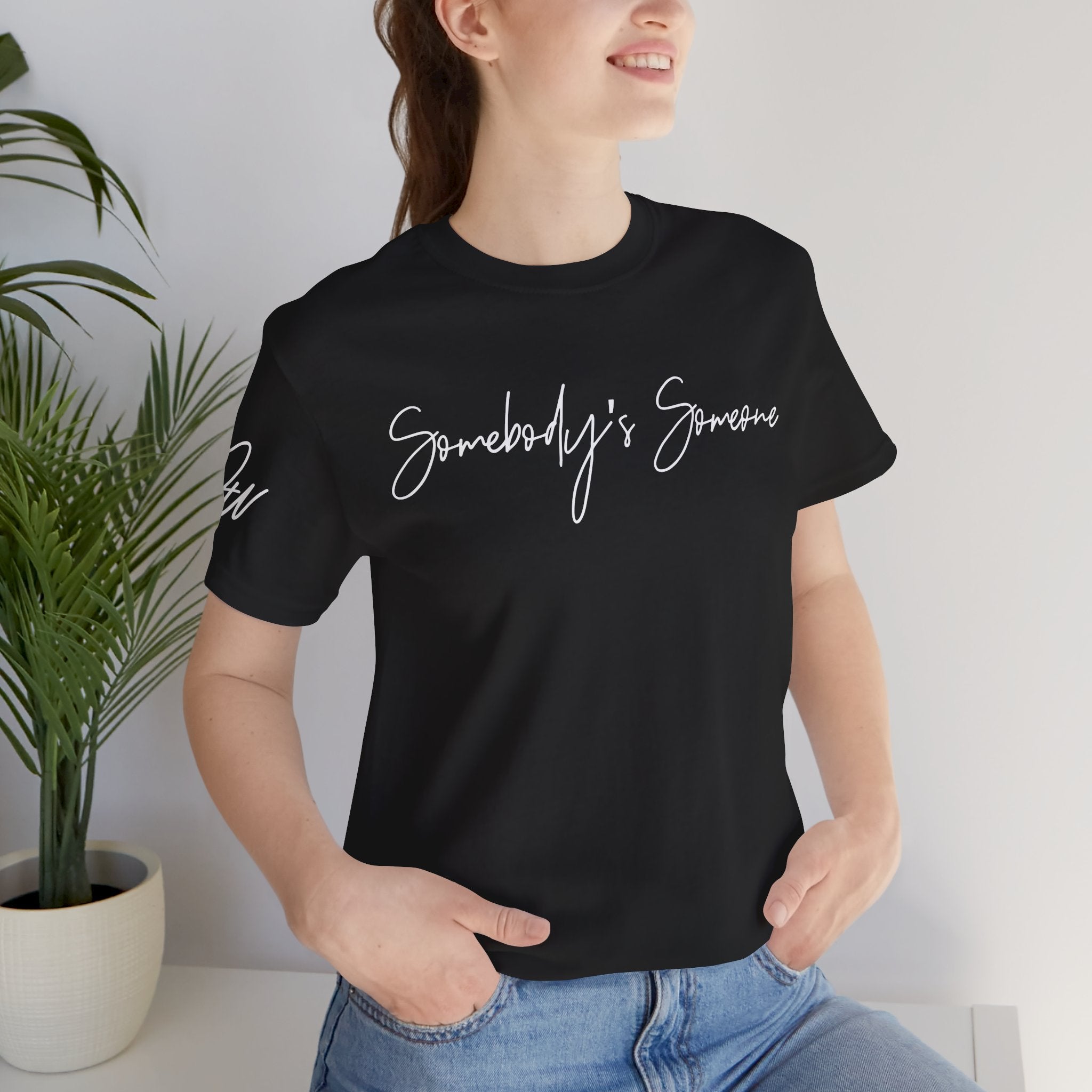 "Somebody's Someone" Jersey T-Shirt (Bella + Canvas)