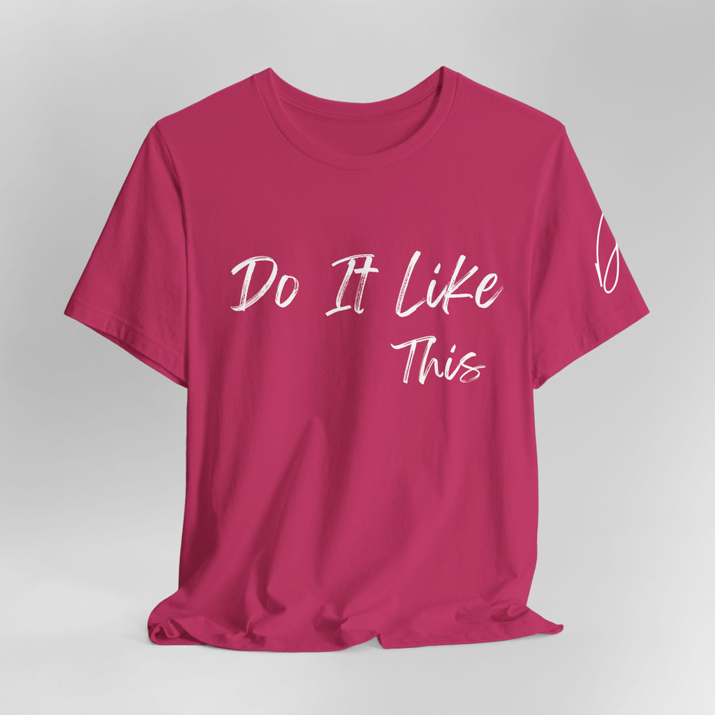 "Do It Like This" Jersey T-Shirt (Bella + Canvas)