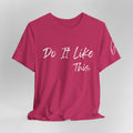 "Do It Like This" Jersey T-Shirt (Bella + Canvas)