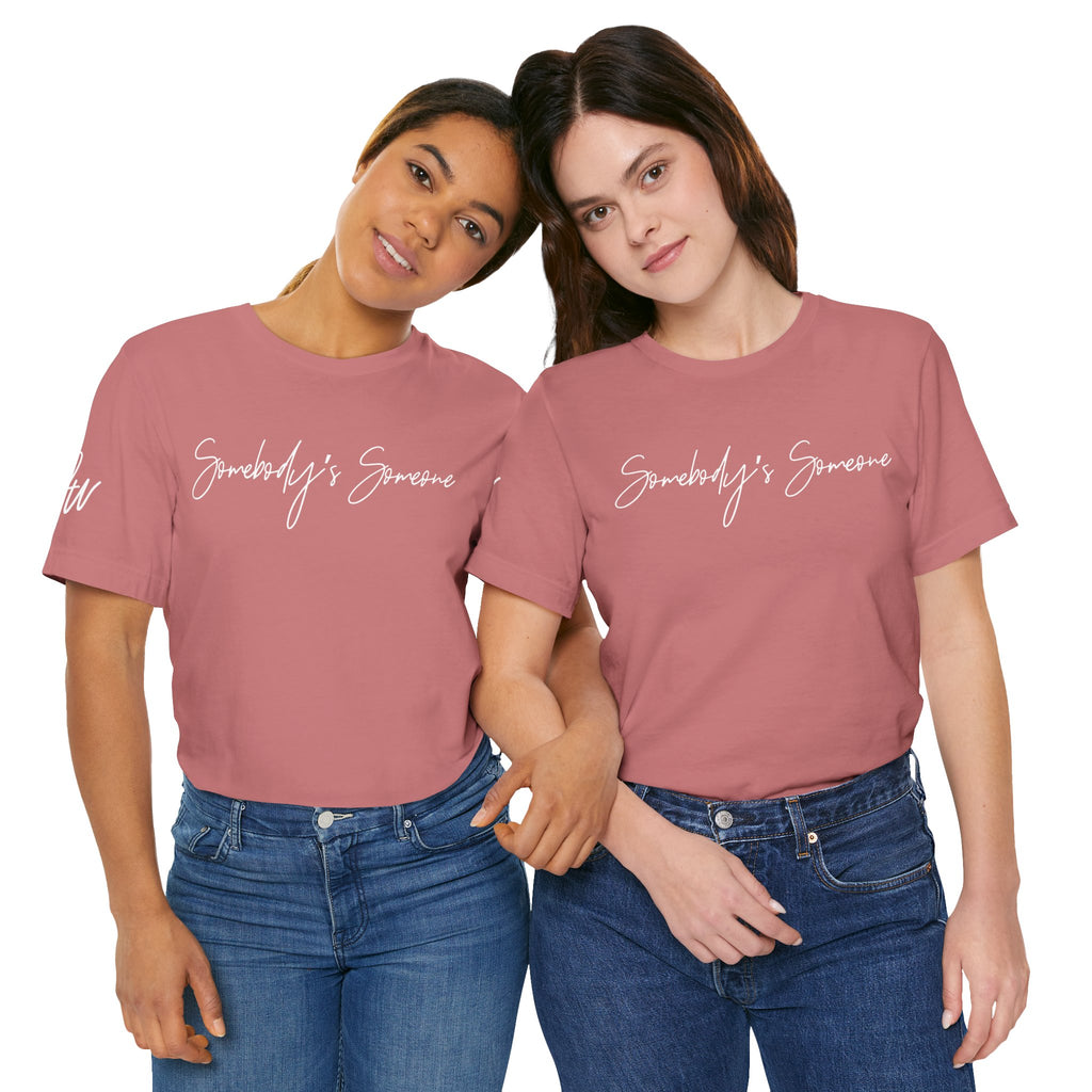 "Somebody's Someone" Jersey T-Shirt (Bella + Canvas)