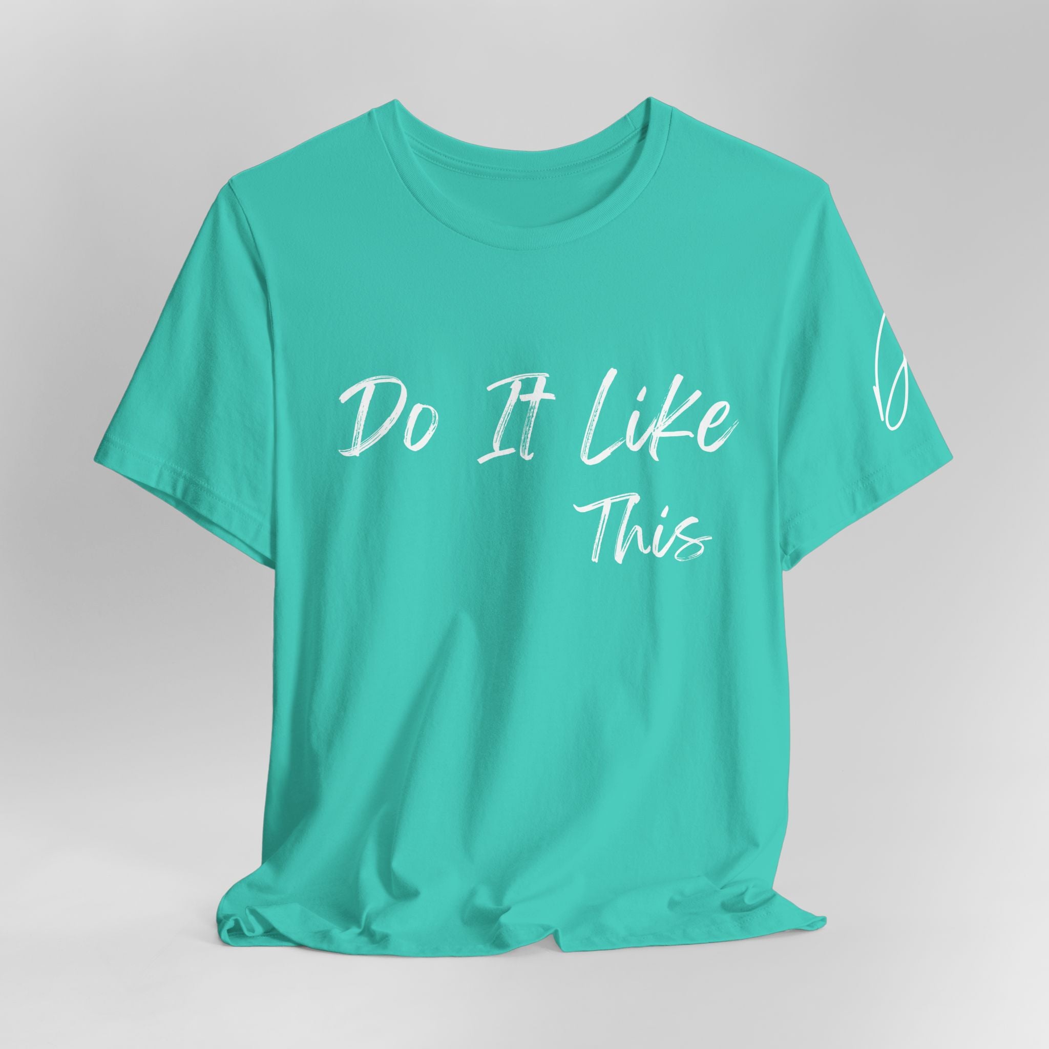 "Do It Like This" Jersey T-Shirt (Bella + Canvas)
