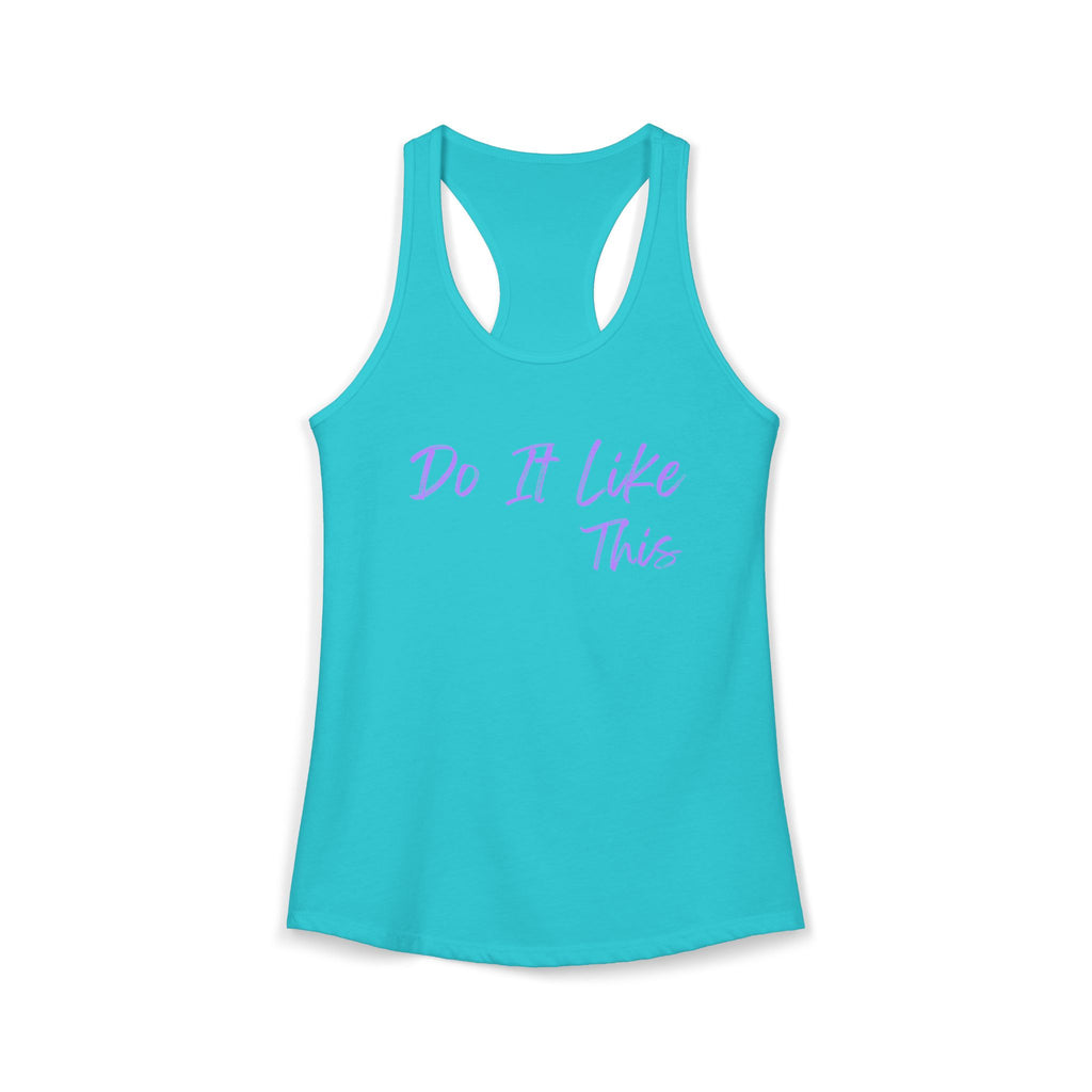 "Do It Like This" Women's Racerback Tank (Next Level)