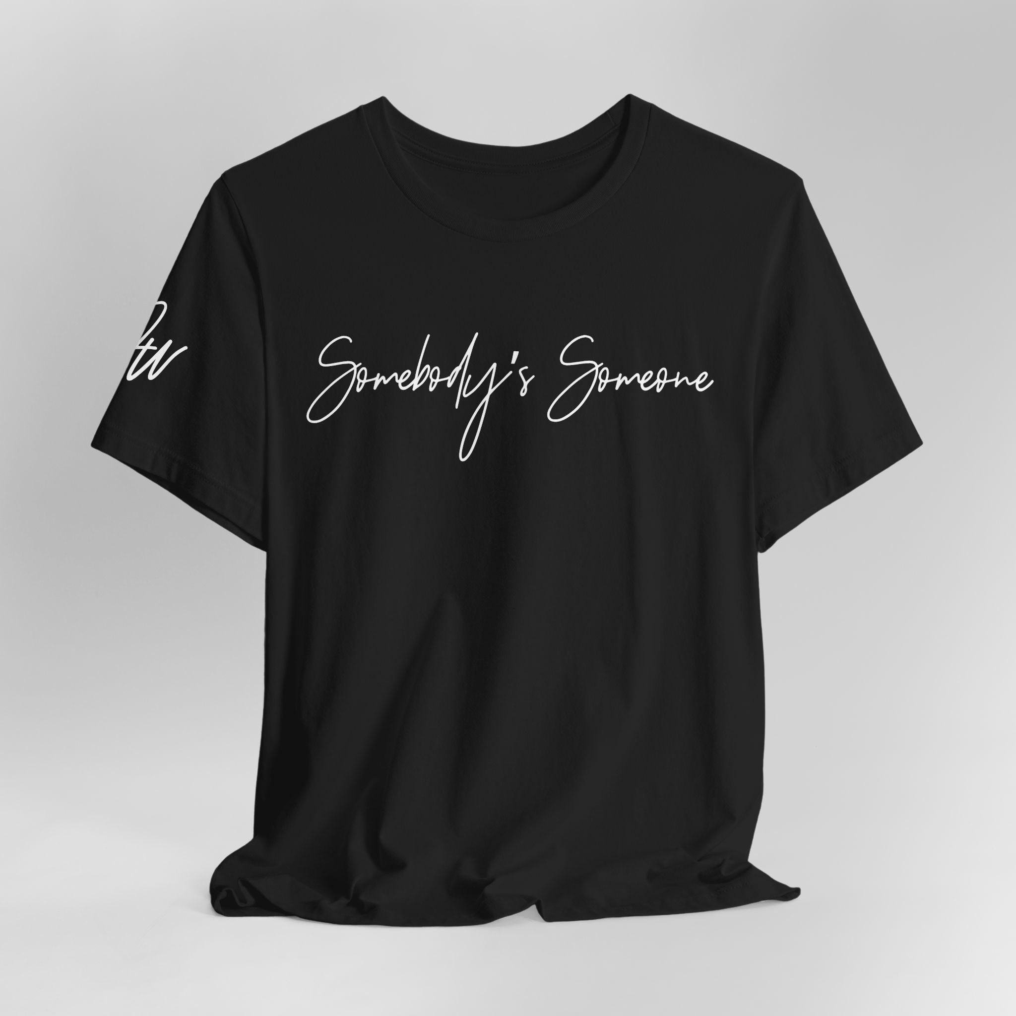 "Somebody's Someone" Jersey T-Shirt (Bella + Canvas)