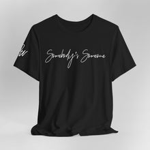 Load image into Gallery viewer, "Somebody's Someone" Jersey T-Shirt (Bella + Canvas)
