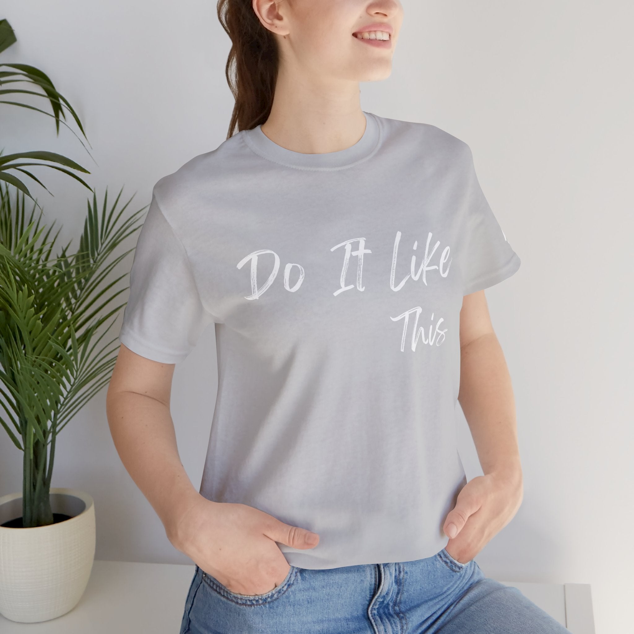 "Do It Like This" Jersey T-Shirt (Bella + Canvas)