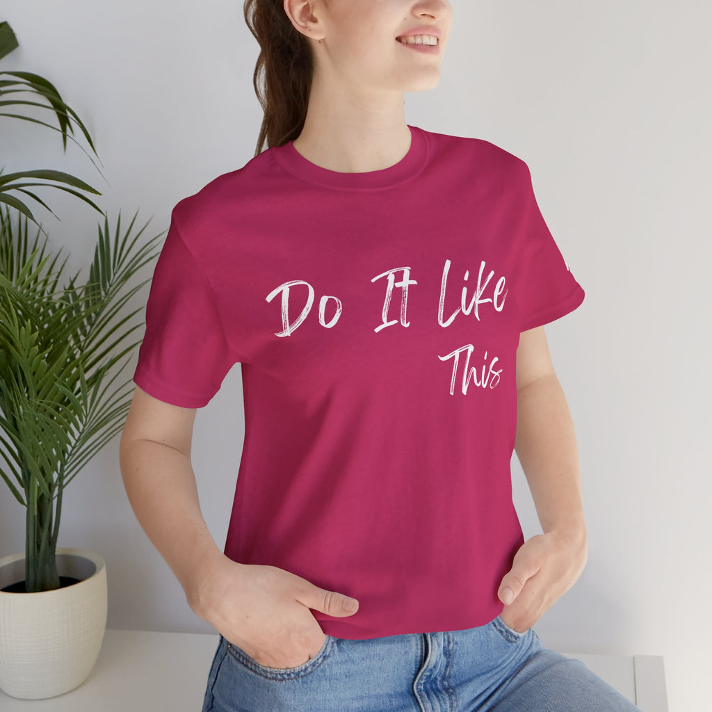 "Do It Like This" Jersey T-Shirt (Bella + Canvas)