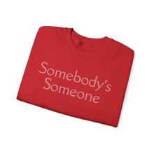 Load image into Gallery viewer, Embroidered "Somebody's Someone" Unisex Heavy Blend™ Crewneck Sweatshirt
