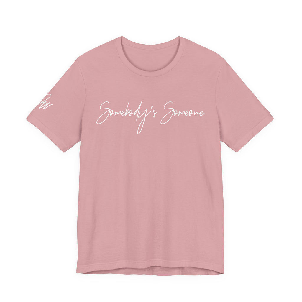 "Somebody's Someone" Jersey T-Shirt (Bella + Canvas)