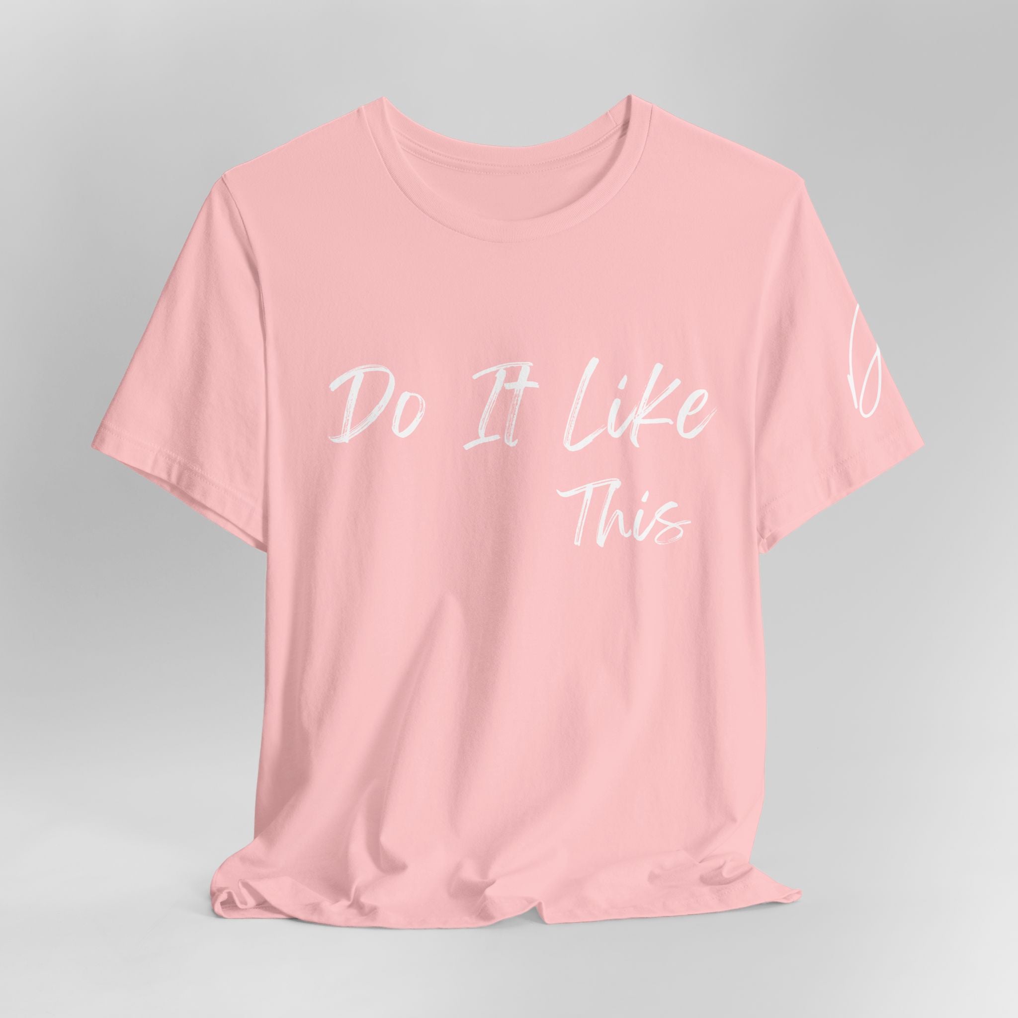 "Do It Like This" Jersey T-Shirt (Bella + Canvas)