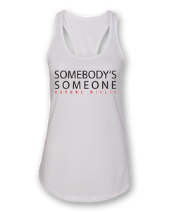 "Somebody's Someone" - Female Tank
