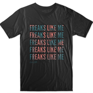 Freaks Like Me T-Shirts